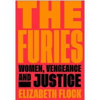 The Furies: Women, Vengeance, and Justice