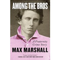 Among the Bros: A Fraternity Crime Story