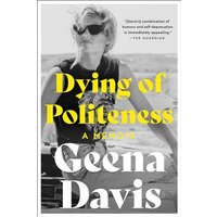Dying of Politeness: A Memoir