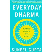 Everyday Dharma: Turning Purpose Into Action