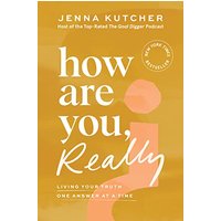 How Are You, Really: Living Your Truth One Answer at a Time