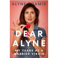 Dear Alyne: My Years as a Married Virgin