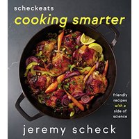 Cooking Smarter: Friendly Recipes With a Side of Science (Scheckeats)