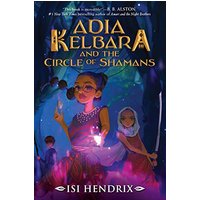 Adia Kelbara and the Circle of Shamans (Bk. 1)