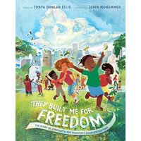 They Built Me for Freedom: The Story of Juneteenth and Houston's Emancipation Park