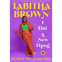 I Did a New Thing: 30 Days to Living Free