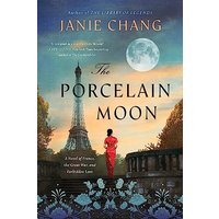 The Porcelain Moon: A Novel of France, the Great War, and Forbidden Love