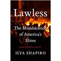 Lawless: The Miseducation of America's Elites