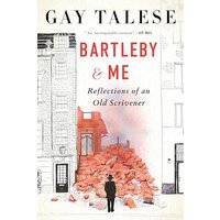 Bartleby and Me: Reflections of an Old Scrivener