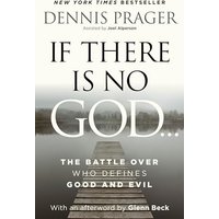 If There Is No God: The Battle Over Who Defines Good and Evil