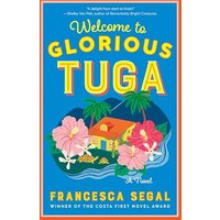 Welcome to Glorious Tuga (Tuga Trilogy, Bk. 1)