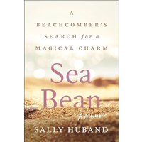 Sea Bean: A Beachcomber's Search for a Magical CharmA Memoir