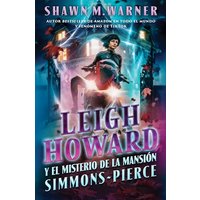 Leigh Howard Y El Misterio de la Mansion Simmons-Pierce