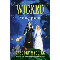 Wicked (The Graphic Novel, Volume 1)