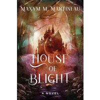 House of Blight (The Threadmender Chronicles, Bk. 1)