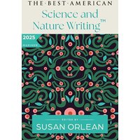 The Best American Science and Nature Writing 2025