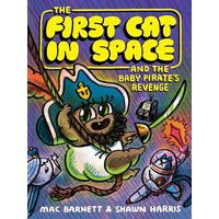 The First Cat in Space and the Baby Pirates Revenge (The First Cat in Space, Volume 4)