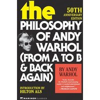 The Philosophy of Andy Warhol: From A to B and Back Again (50th Anniversary Edition)