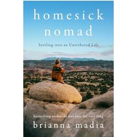 Homesick Nomad: Settling Into an Untethered Life