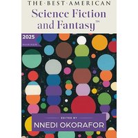 The Best American Science Fiction and Fantasy 2025 (The Best American Series)