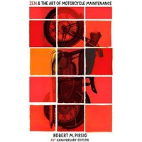 Zen and the Art of Motorcycle Maintenance (40th Anniversary Edition)