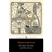 Billy Budd, Bartleby, and Other Stories (Penguin Classics Edition)
