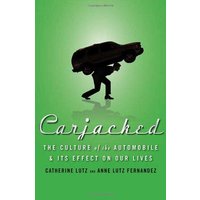 Carjacked: The Culture of the Automobile and Its Effect on Our Lives