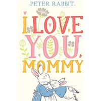 I Love You, Mommy (Peter Rabbit)