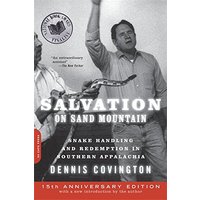 Salvation on Sand Mountain: Snake Handling and Redemption in Southern Appalachia