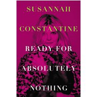 Ready for Absolutely Nothing: A Memoir