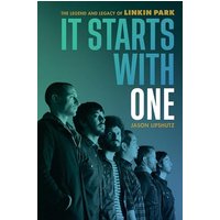 It Starts With One: The Legend and Legacy of Linkin Park