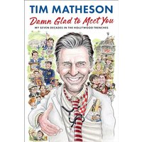 Damn Glad to Meet You: My Seven Decades in the Hollywood Trenches