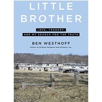 Little Brother: Love, Tragedy, and My Search for the Truth