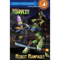 Robot Rampage! (Teenage Mutant Ninja Turtles, Step Into Reading Level 4)
