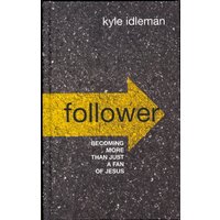 Follower: Becoming More than Just a Fan of Jesus