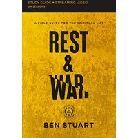Rest and War Study Guide plus Streaming Video: A Field Guide for the Spiritual Life