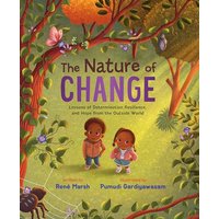The Nature of Change: Lessons of Determination, Resilience, and Hope From the Outside World