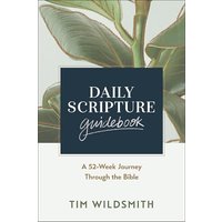 Daily Scripture Guidebook: A 52-Week Journey Through the Bible