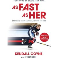 As Fast as Her: Dream Big, Break Barriers, Achieve Success