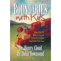Boundaries with Kids : When to Say Yes, When to Say No, to Help Your Children Gain Control of Their