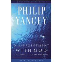 Disappointment with God: Three Questions No One Asks Aloud