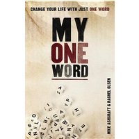 My One Word: Change Your Life with Just One Word