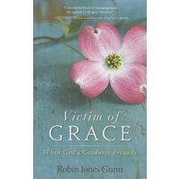Victim of Grace: When God's Goodness Prevails