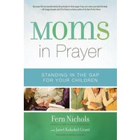 Moms in Prayer: Standing in the Gap for Your Children