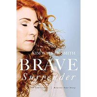 Brave Surrender: Let God's Love Rewrite You Story