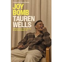 Joy Bomb: Unleash Jesus's Explosive Joy for an Extraordinary Life