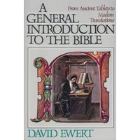 A General Introduction to the Bible from Ancient Tablets to Modern Translations