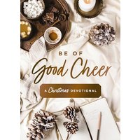 Be of Good Cheer: A Christmas Devotional