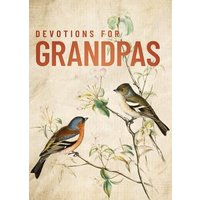 Devotions for Grandpas: A 40-Day Bible Devotional to Encourage and Inspire Grandfathers