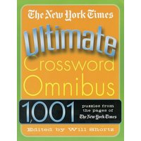 The New York Times Ultimate Crossword Omnibus: 1,001 Puzzles From the Pages of The New York Times